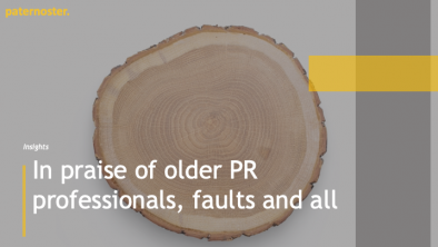 In praise of older PR professionals, faults and all