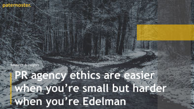 PR agency ethics are easy when you're small but harder when you're Edelman